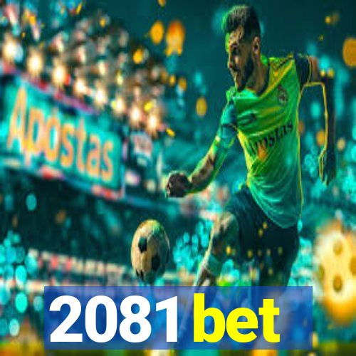 2081 bet